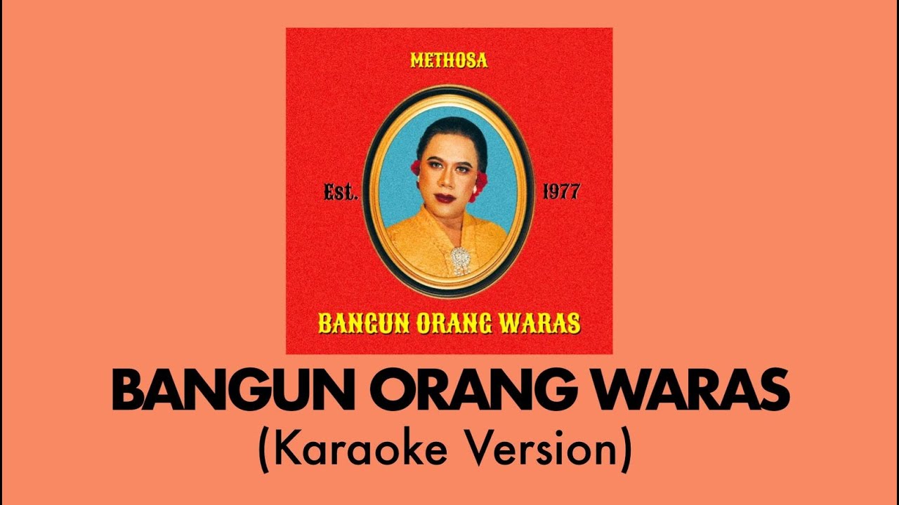 Methosa - Bangun Orang Waras (Official Karaoke Version)